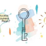 Que signifie Access Consciousness ?